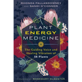 Plant Energy Medicine: The Guiding Voice and Healing Vibration of 58 Plants - Paperback | Books | Wiccan Center