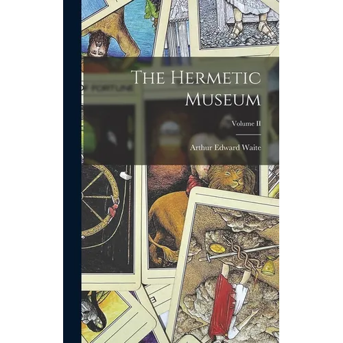 The Hermetic Museum; Volume II