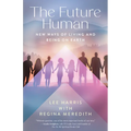 The Future Human: New Ways of Living and Being on Earth - Paperback | Books | Wiccan Center
