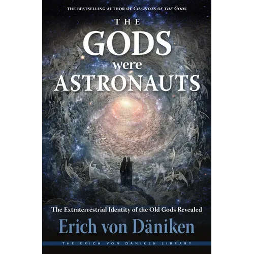 The Gods Were Astronauts: The Extraterrestrial Identity of the Old Gods Revealed - Paperback | Books | Wiccan Center