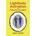 Lightbody Activation and Psychic Surgery - Paperback | Books | Wiccan Center