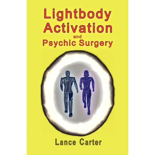 Lightbody Activation and Psychic Surgery - Paperback | Books | Wiccan Center