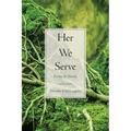 Her We Serve - Paperback | Books | Wiccan Center
