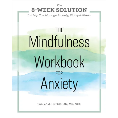 The Mindfulness Workbook for Anxiety: The 8-Week Solution to Help You Manage Anxiety, Worry & Stress - Paperback | Books | Wiccan Center