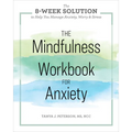 The Mindfulness Workbook for Anxiety: The 8-Week Solution to Help You Manage Anxiety, Worry & Stress - Paperback | Books | Wiccan Center