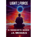 Light of the Force: A Seeker's Guide - Paperback | Books | Wiccan Center