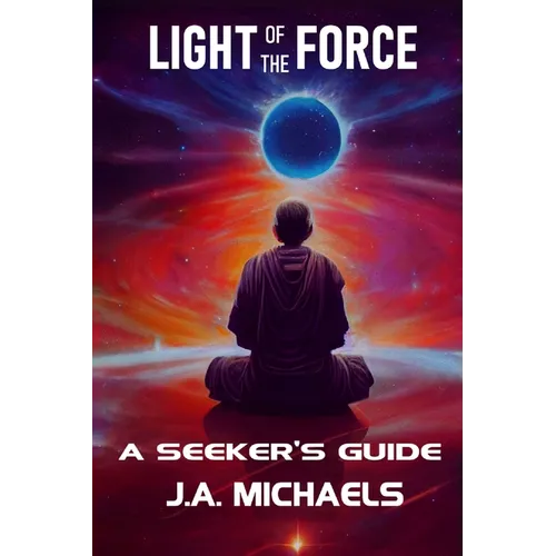 Light of the Force: A Seeker's Guide - Paperback | Books | Wiccan Center