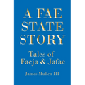 A Fae State Story: Tales of Faeja and Jafae - Paperback | Books | Wiccan Center