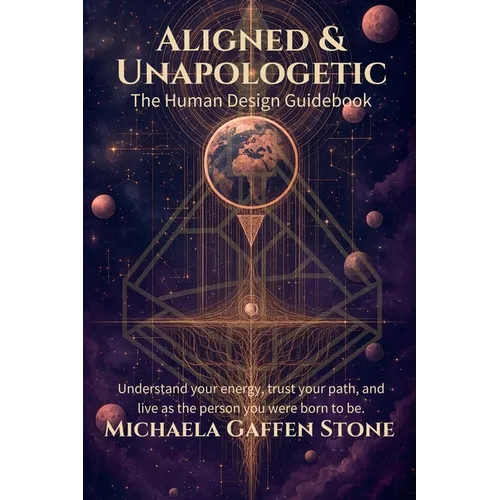 Aligned & Unapologetic: The Human Design Guidebook - Paperback | Books | Wiccan Center