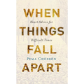When Things Fall Apart: Heart Advice for Difficult Times - Paperback | Books | Wiccan Center