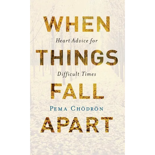 When Things Fall Apart: Heart Advice for Difficult Times - Paperback | Books | Wiccan Center