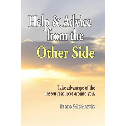 Help and Advice from the Other Side: Take Advantage of the Unseen Resources Around You - Paperback | Books | Wiccan Center