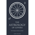 The Astrology of Lovers, How Astrology Can Help You Love Better - Paperback | Books | Wiccan Center