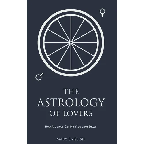 The Astrology of Lovers, How Astrology Can Help You Love Better - Paperback | Books | Wiccan Center