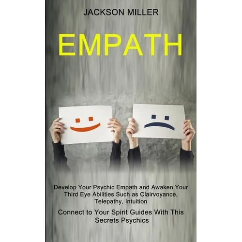 Empath: Develop Your Psychic Empath and Awaken Your Third Eye Abilities Such as Clairvoyance, Telepathy, Intuition (Connect to Your Spirit Guides With - Paperback | Books | Wiccan Center