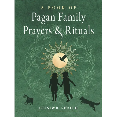 A Book of Pagan Family Prayers and Rituals
