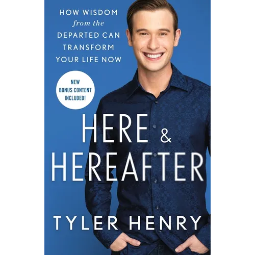 Here & Hereafter: How Wisdom from the Departed Can Transform Your Life Now - Paperback | Books | Wiccan Center