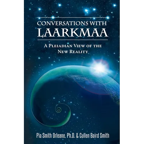 Conversations with Laarkmaa: A Pleiadian View of the New Reality - Paperback | Books | Wiccan Center