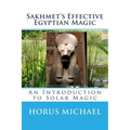 Sakhmet's Effective Egyptian Magic: An Introduction to Solar Magic - Paperback | Books | Wiccan Center
