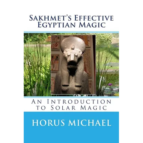 Sakhmet's Effective Egyptian Magic: An Introduction to Solar Magic - Paperback | Books | Wiccan Center