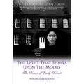 The Light That Shines Upon The Moors: The Return of Emily Bronte - Hardcover | Books | Wiccan Center