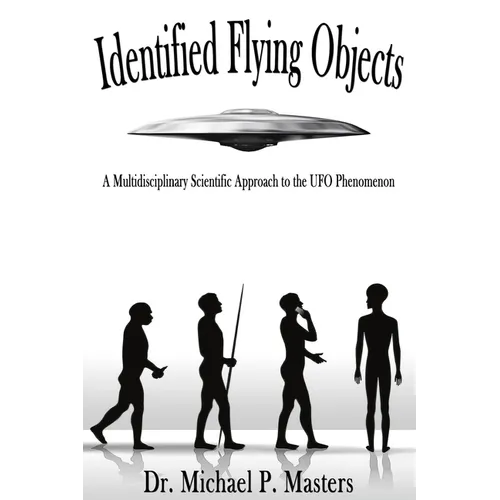 Identified Flying Objects: A Multidisciplinary Scientific Approach to the UFO Phenomenon - Paperback | Books | Wiccan Center