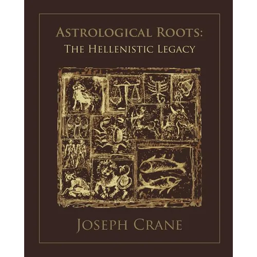 Astrological Roots: The Hellenistic Legacy - Paperback | Books | Wiccan Center