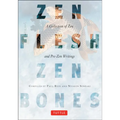 Zen Flesh, Zen Bones: A Collection of Zen and Pre-Zen Writings - Paperback | Books | Wiccan Center
