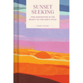 Pocket Nature: Sunset Seeking: Find Inspiration in the Beauty of the Sun's Cycle - Hardcover