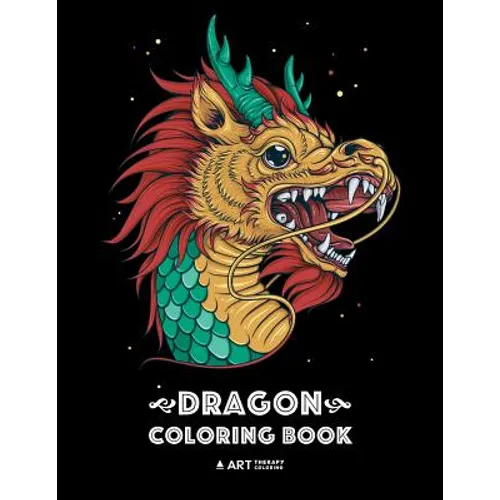 Dragon Coloring Book: Dragon Colouring Book for All Ages, Adults, Men, Women, Teens, Mythical Fantasy Designs, Stress Relieving Pages for Dragon Lover - Paperback | Books | Wiccan Center