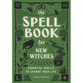 The Spell Book for New Witches: Essential Spells to Change Your Life - Paperback | Books | Wiccan Center