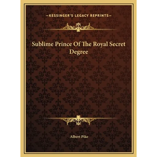 Sublime Prince Of The Royal Secret Degree - Hardcover | Books | Wiccan Center