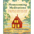 Homecoming Meditations: Exercises to Calm Your Mind & Find Your Inner Sanctuary