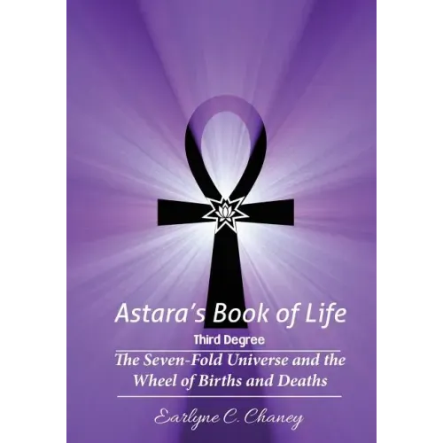 Astara's Book of Life - 3rd Degree: The Seven-Fold Universe and the Wheel of Births and Deaths - Paperback | Books | Wiccan Center