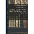 Memoirs of Extraordinary Popular Delusions and the Madness of Crowds; v.2 - Paperback | Books | Wiccan Center