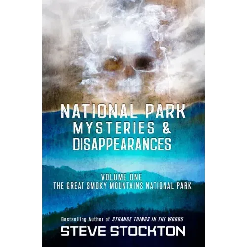 National Park Mysteries & Disappearances: The Great Smoky Mountains National Park - Paperback | Books | Wiccan Center