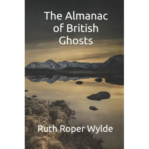 The Almanac of British Ghosts - Paperback | Books | Wiccan Center