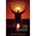 When We Were Gods: Insights on Atlantis, Past Lives, Angelic Beings of Light and Spiritual Awakening - Paperback | Books | Wiccan Center