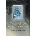 The Ghost of My Lady's Manor - Paperback | Books | Wiccan Center
