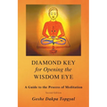 Diamond Key for Opening the Wisdom Eye: A Guide to the Process of Meditation - Paperback | Books | Wiccan Center