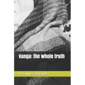 Vanga: the whole truth