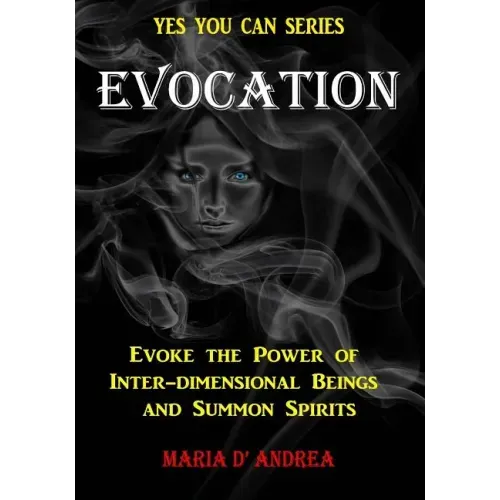 Evocation: Evoke the Power of Inter-dimensional Beings And Summon Spirits - Paperback | Books | Wiccan Center