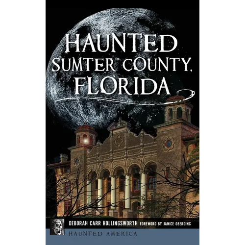 Haunted Sumter County, Florida - Hardcover | Books | Wiccan Center