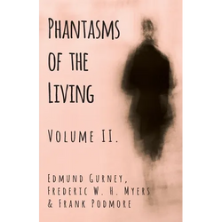 Phantasms of the Living - Volume II. - Paperback | Books | Wiccan Center