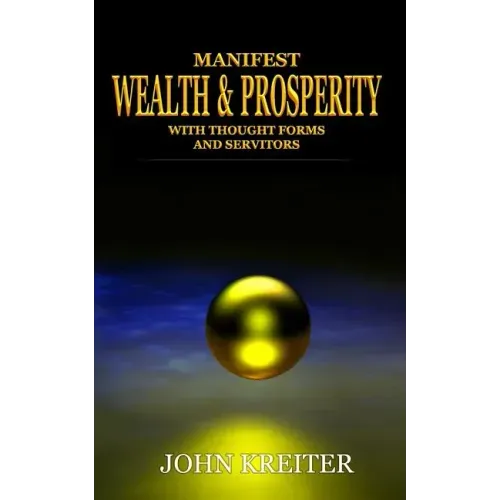 Manifest Wealth and Prosperity with Thought Forms and Servitors - Paperback | Books | Wiccan Center