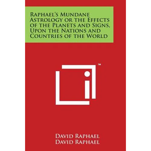 Raphael's Mundane Astrology or the Effects of the Planets and Signs, Upon the Nations and Countries of the World - Paperback | Books | Wiccan Center