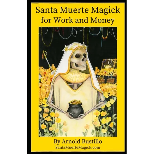 Santa Muerte Magick for Work and Money - Paperback | Books | Wiccan Center