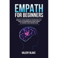 Empath for Beginners: Improve Self-Esteem, Overcome Fear, Find Your Sense of Self, Learn to Stop Absorbing Negative Energies, Increase Self- - Paperback | Books | Wiccan Center