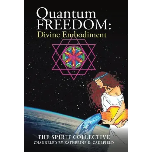 Quantum Freedom: Divine Embodiment: Divine Embodiment - Hardcover | Books | Wiccan Center
