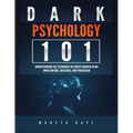 Dark Psychology 101: Understanding the Techniques of Covert Manipulation, Mind Control, Influence, and Persuasion - Paperback | Books | Wiccan Center